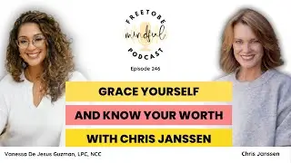 Ep246: Grace Yourself and Know Your Worth with Chris Janssen