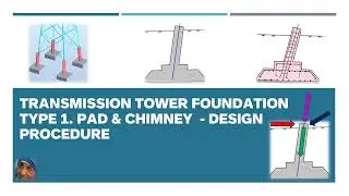 TRANSMISSION TOWER FOUNDATION Type 1. Pad & Chimney - Design procedure