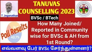 TANUVAS 2023 | How Many Joined/Reported in Community wise for BVSc & AH from 1st Round? Poll results