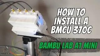 How to Replace the AMS Lite with a BMCU 370C on the Bambu Lab A1 Mini