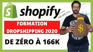 DE 0 &Agrave; 166 866&euro; SUR SHOPIFY - FORMATION DROPSHIPPING 2020