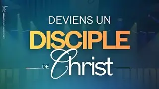 Deviens un disciple de Christ — Jean-Marc KATUITSHI