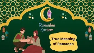 Ramadan Real Meaning | Ramadan story | For kids | Islamic video |