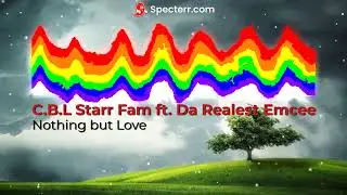 C.B.L Starr Fam - Nothing but Love ft. Da Realest Emcee