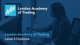 LAT Level 5 Diploma - London Academy of Trading