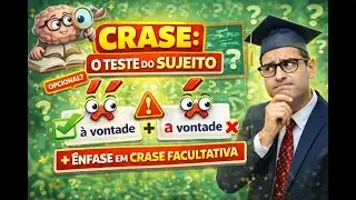 Crase: O Teste do Sujeito + ênfase em crase facultativa