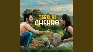 Tera Hi Chehra