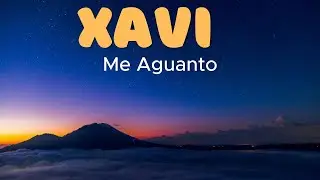Xavi - Me Aguanto (Letra)