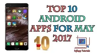 Top 10 Android Apps for May 2017