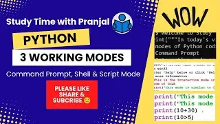 Python 3 working modes (Command Prompt, Shell & Script Mode) @pranjalsharma29