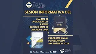 Sesi&oacute;n Informativa 2024: Manual de Operaci&oacute;n del Sistema Institucional de Archivos y PADA