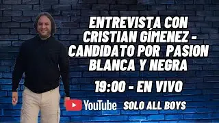 ENTREVISTA A CRISTIAN GIMENEZ - CANDIDATO A PRESIDENTE POR PASIÓN BLANCA Y NEGRA