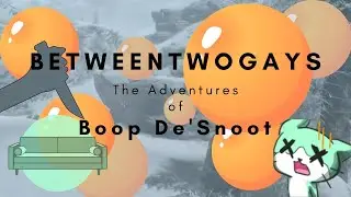 Balls...? The Adventures of Boop De'Snoot