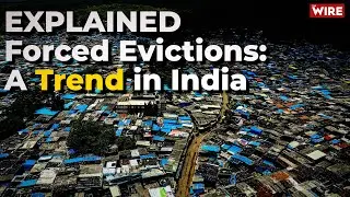 Forced Evictions: A Trend in India | Haldwani | Uttarakhand | Explainer | The Wire