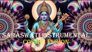 Saraswati Instrumental Music | Indian Spiritual Psy Trance & Cosmic Fusion