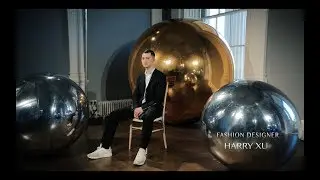 HARRY XU -- Fashion Interview