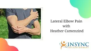 InSync Physiotherapy - Lateral Elbow Pain - Heather Camenzind