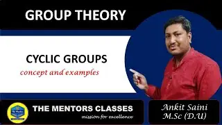 Cyclic groups | Generator of a cyclic group | Group theory | Modern algebra | Discrete mathematics|