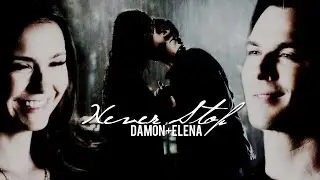 ● Damon + Elena. || Never stop.