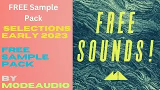 Selections Early 2023 - FREE Sample Pack by ModeAudio #ModeAudio