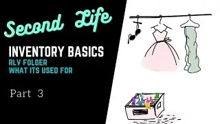 Second Life l  HOW TO INVENTORY ORGANIZATION what is rlv folder?? PART 3  l  Restless Pixel