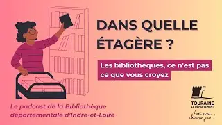 Les bibliothèques, ce n'est pas ce que vous croyez - Podcast Dans quelle étagère