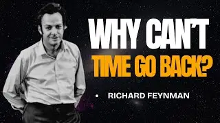 Why Can&rsquo;t We Reverse Time Entropy Explained in Plain English | Feynman Style
