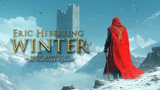 Eric Heberling (The Wayward Realms) &mdash; &ldquo;Winter&rdquo; [Extended]