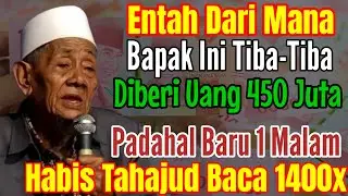 HABIS TAHAJUD BACA 1400X! ENTAH DARI MANA BAPAK INI TIBA TIBA DIBERI UANG 450 JUTA
