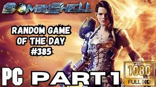 Bombshell Gameplay Walkthrough Part 1 | PC Games | RANDOM GAME OF THE DAY 385 | No Commentary