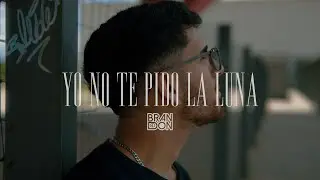 Bran Don - Yo no te pido la luna (Video Oficial)