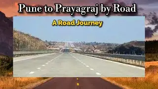 Pune to Prayagraj Road Trip via Samruddhi Express Highway 🚗#punetoprayagraj