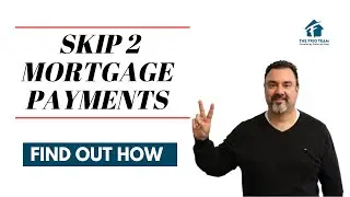 How to skip 2 mortgage payments