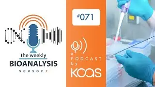 The Weekly Bioanalysis 071 &ldquo;Drug Development and Where Bioanalytical Fits In&rdquo; (a KCAS Podcast)