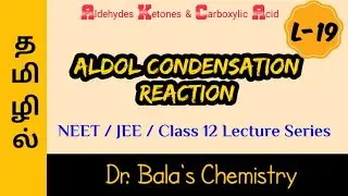 Aldol Condensation Reaction in Tamil|| NEET || JEE || CLASS 12 LECTURE SERIES