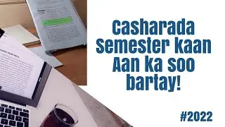 Casharada semester kaan aan ka soo bartay!