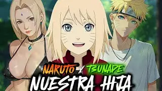 NUESTRA HIJA ¿QHPS NARUTO tenía una HIJA con TSUNADE? [NARUTO X TSUNADE]