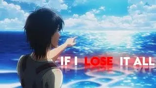 Attack on titan-If i lose it all /[Amv/Edit]