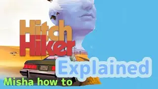 Hitchhiker: The Game Where the Road is Your Story - Explained - Deep Dive by Misha