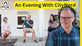 An Evening with CityNerd - Talking City Planning & Public Transportation