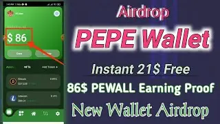 Pepe Wallet Airdrop | 86$ Earning Proof | Instant 10000 PEWALL ~ 21.5$ Bonus