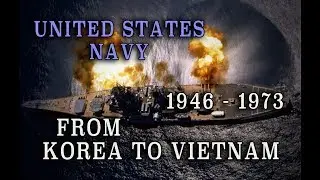 The United States Navy: From Korea through Vietnam - A Short History