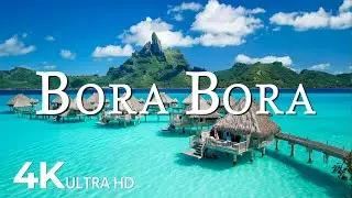 FLYING OVER BORA BORA (4K UHD) - Soothing Music Along With Beautiful Nature Video - 4K Video ULTRAHD