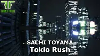 SACHI TOYAMA - Tokio Rush Out Now New Song on Funky Fruit Records House Music Video HD 2010