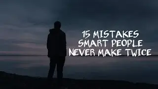 15 Mistakes Smart People Never Make twice | Motive 365