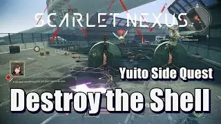 Destroy the Shell - Scarlet Nexus