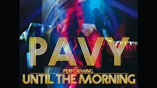 Pavy - Until The Morning