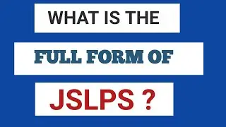 JSLPS FULL FORM (PART-1520) //FULL FORM OF JSLPS//WHAT IS THE FULL FORM OF JSLPS?
