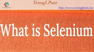 Tutorial #1 : Selenium Introduction | What is Selenium  | Is Selenium Testing Tool | TestingLPoint