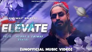EMIWAY - ELEVATE (UNOFFICIAL MUSIC VIDEO) (sPEAK EP)